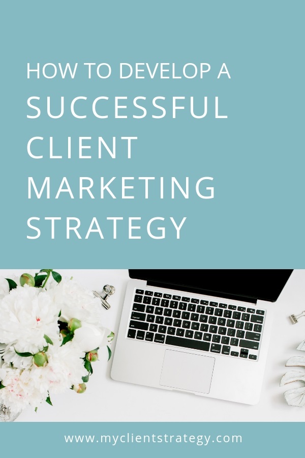 How to develop a successful client marketing strategy guide