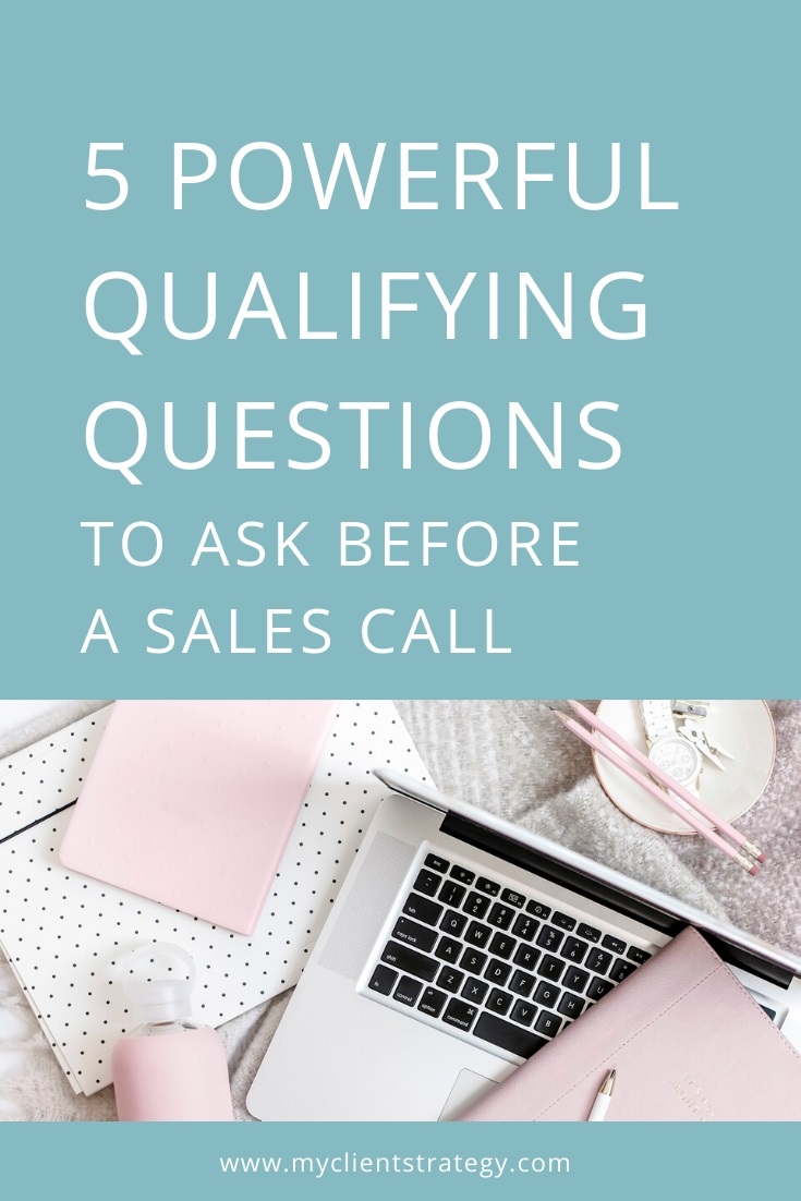 5 powerful qualifying questions to ask before a sales call