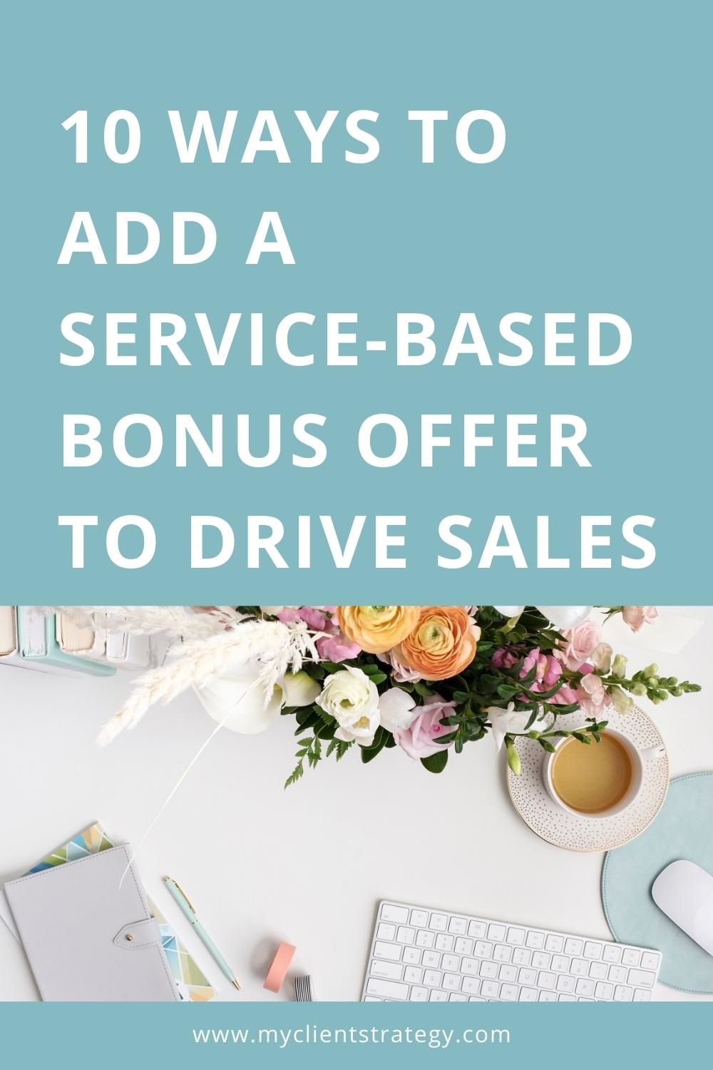 10 Ways to add a service-based bonus offer to drive sales