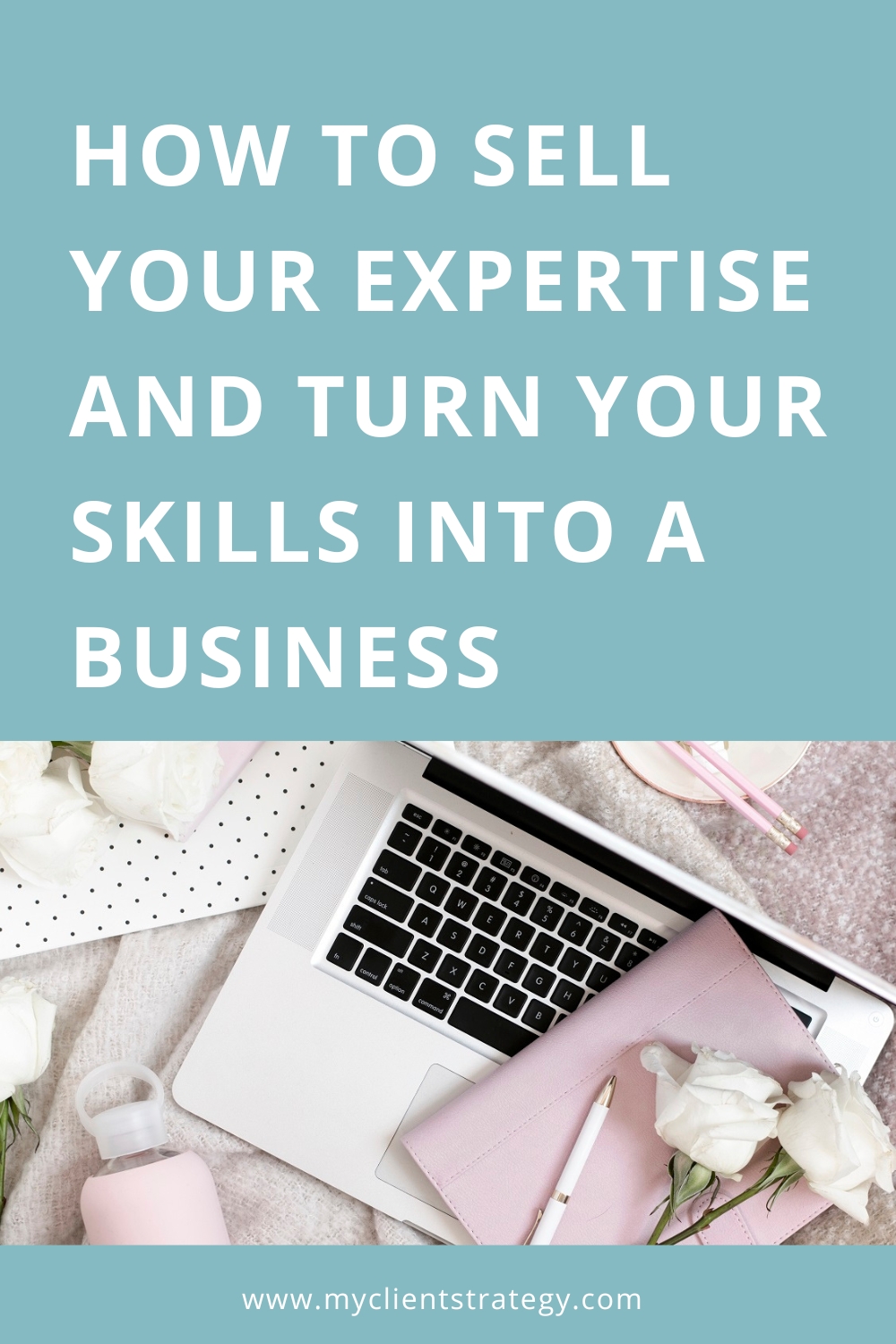 how to sell your expertise and turn your skills into a business