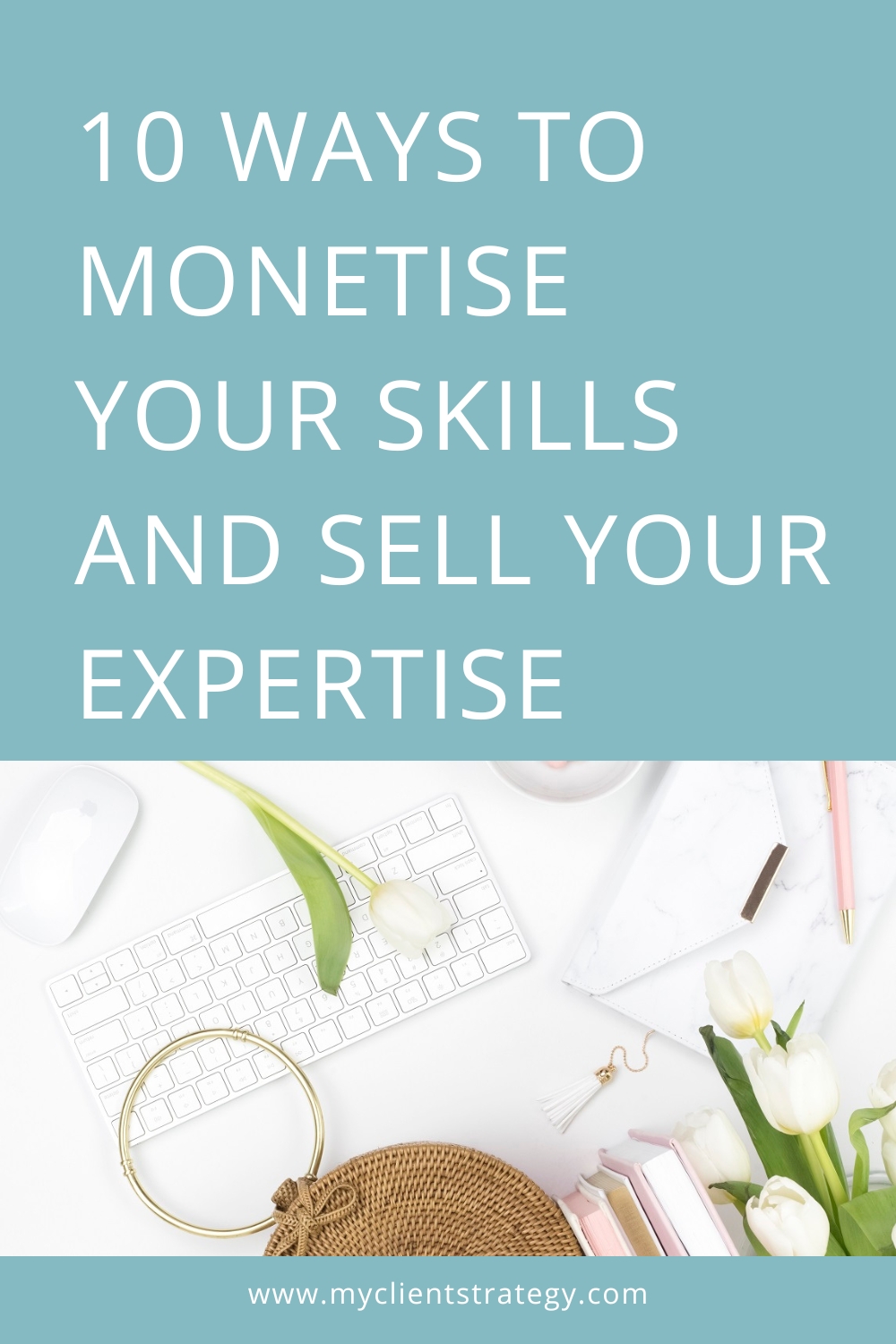 10 Ways to monetise your skills and sell your expertise