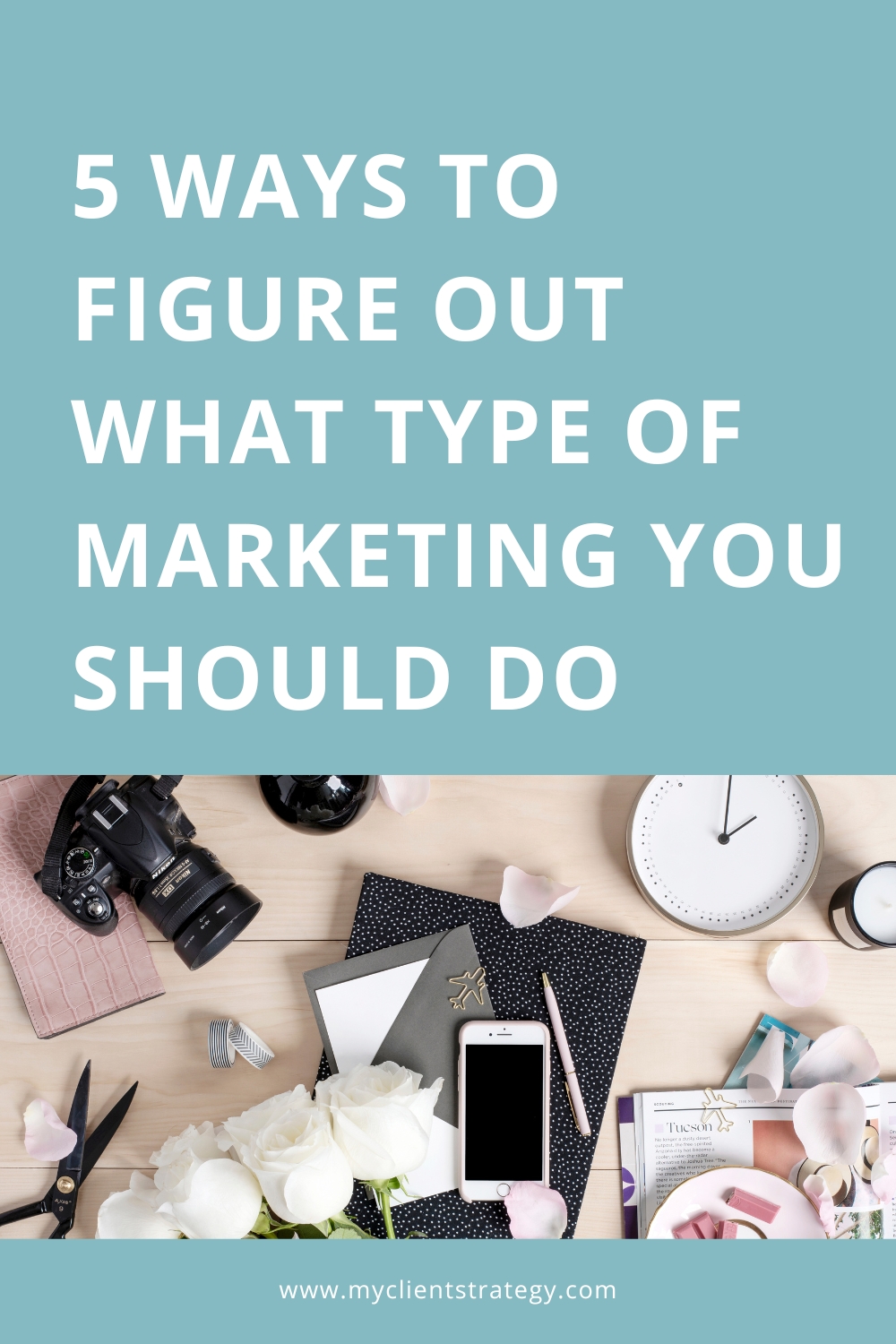 5 Ways to figure out what type of marketing you should do